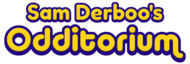 Sam Derboo's Odditorium