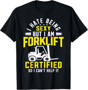 Sexy forklift certified t shirt.jpg